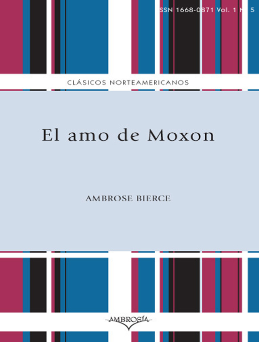 Title details for El amo de Moxon by Ambrose Gwinett Bierce  - Available